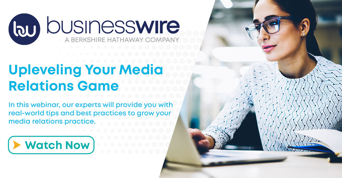 Upleveling Your Media Relations Game Webinar | Business Wire